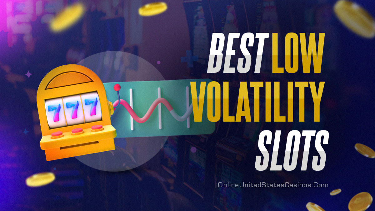 Finest Low Volatility Slot Machines to Win More Often